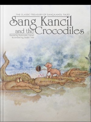 cover image of Sang Kancil and The Crocodiles